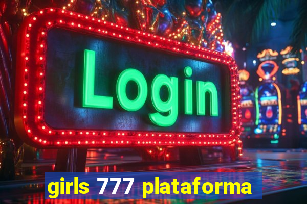 girls 777 plataforma